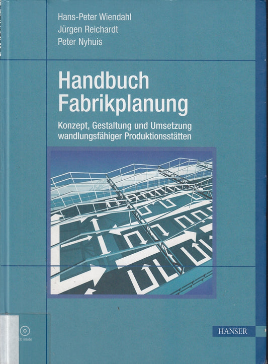 Handbuch Fabrikplanung: Konzept  Gestaltung und Umsetzung wandlungsfähiger Produktionsstätten