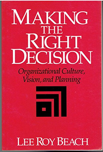 Making the Right Decision: Organizational Culture  Vision  and Planning