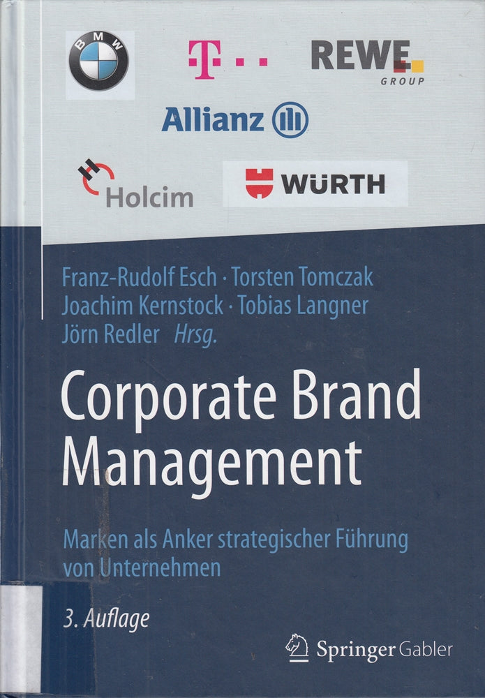 Corporate Brand Management: Marken als Anker strategischer Führung von Unternehmen