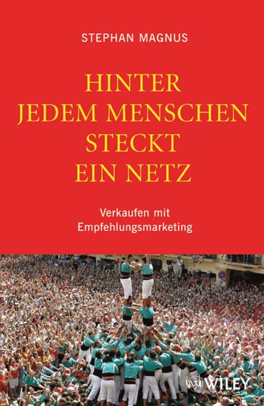 Hinter jedem Menschen steckt ein Netz: Verkaufen mit Empfehlungsmarketing