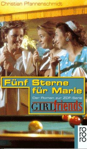 Fünf Sterne für Marie: Der Roman zur ZDF-Serie GIRLfriends