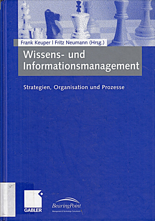 Wissens- und Informationsmanagement: Strategien  Organisation und Prozesse