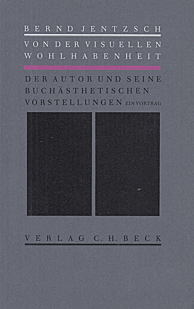 Von der visuellen Wohlhabenheit: Der Autor und seine buchästhetischen Vorstellungen: Der Autor und seine buchästhetischen Vorstellungen. Ein Vortrag ... v. Emil Rudolf Weiss  Paul Renner u. a.