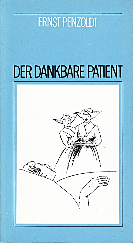 Der dankbare Patient - ERNST PENZOLDT - Verlag: Thomae