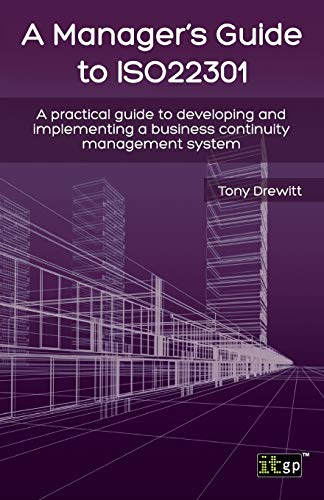 Manager's Guide to ISO22301: A practical guide to developing and implementing a business continuity management system