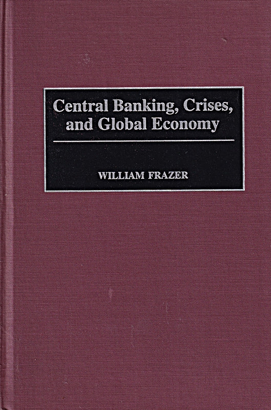 Central Banking  Crises  and Global Economy