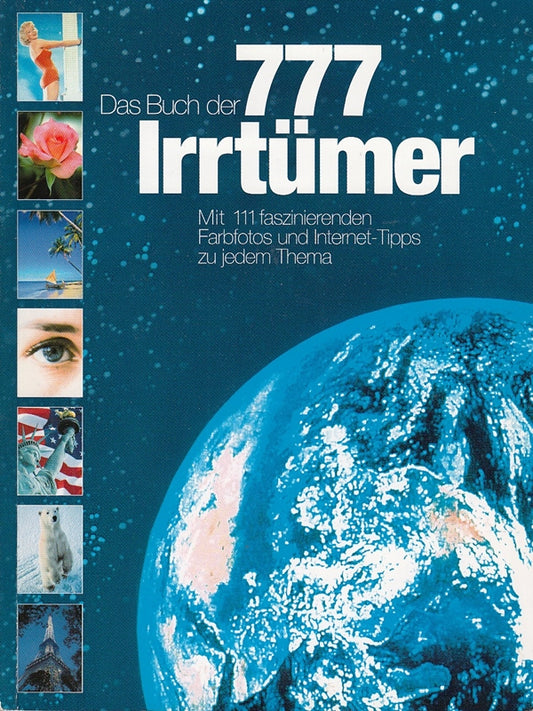 Das Buch der 777 Irrtümer - Mit 111 faszinierenden Farbfotos und Internet-Tipps zu jedem Thema (Band 1)
