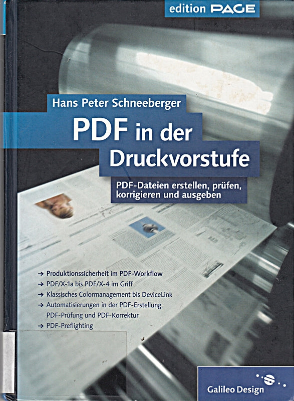 PDF in der Druckvorstufe: PDF-Dateien erstellen  prüfen  korrigieren  automatisieren und ausgeben (Galileo Design)