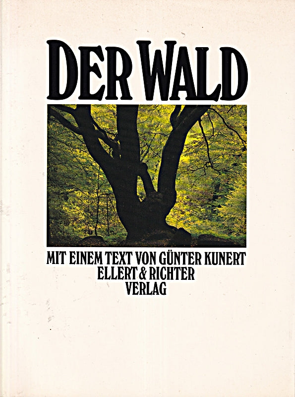 GÜNTER KUNERT: Der Wald - Bilderband