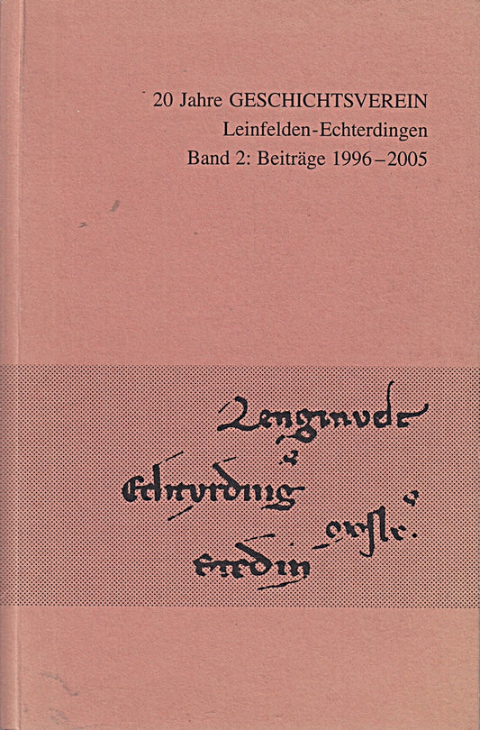 20 Jahre Geschichtsverein Leinfelden-Echterdingen: Beiträge 1996 - 2005  Band 2