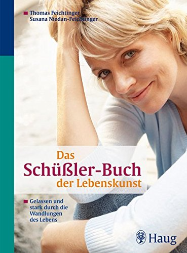 Das Schüßler-Buch der Lebenskunst: Gelassen und stark durch die Wandlungen des Lebens