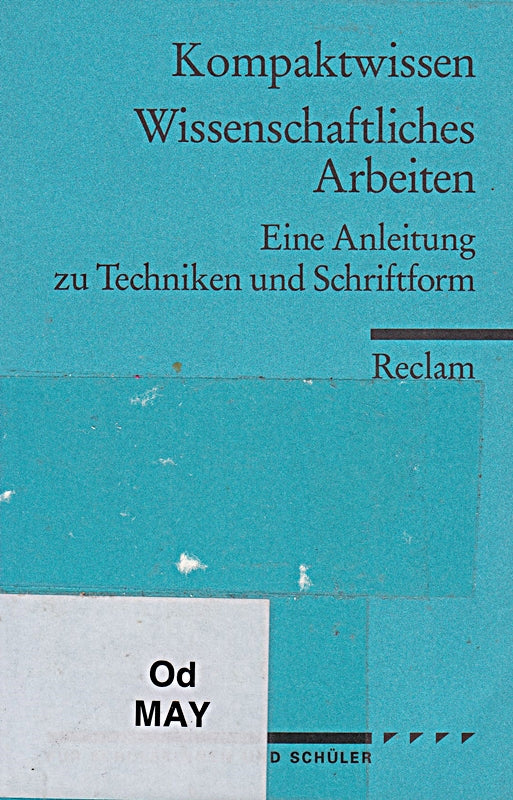 Kompaktwissen Wissenschaftliches Arbeiten: Eine Anleitung zu Techniken und Schriftform (Reclams Universal-Bibliothek)