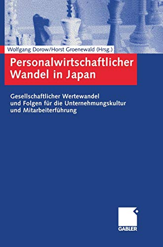 Personalwirtschaftlicher Wandel in Japan: Gesellschaftlicher Wertewandel und Folgen für die Unternehmungskultur und Mitarbeiterführung