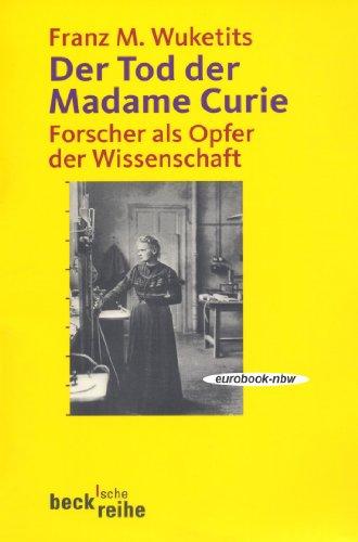 Forscher als Opfer der Wissenschaft: Der Tod der Madame Curie (Ausgabe mit 26 Abbildungen)