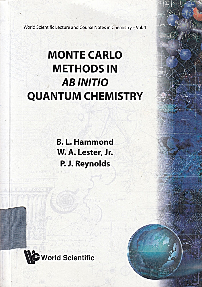 Monte Carlo Methods In Ab Initio Quantum Chemistry (World Scientific Lecture and Course Notes in Chemistry ; Vol. 1  Band 1)