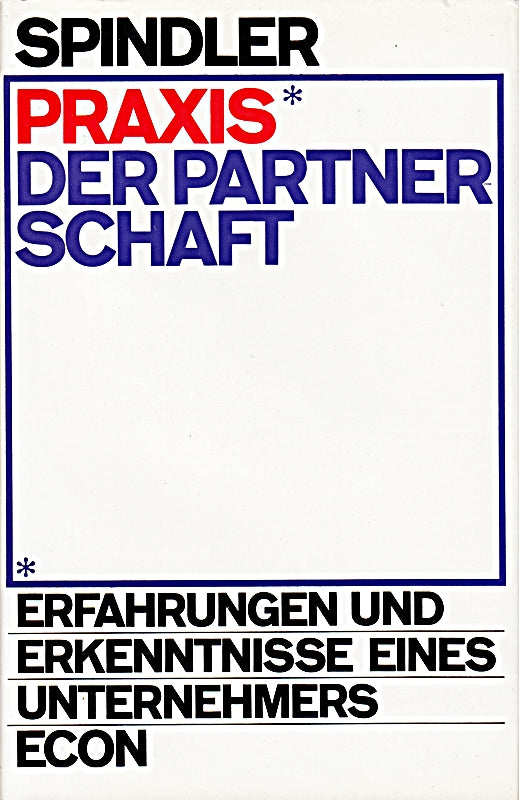 Praxis der Partnerschaft. Erfahrungen und Erkenntnisse eines Unternehmers