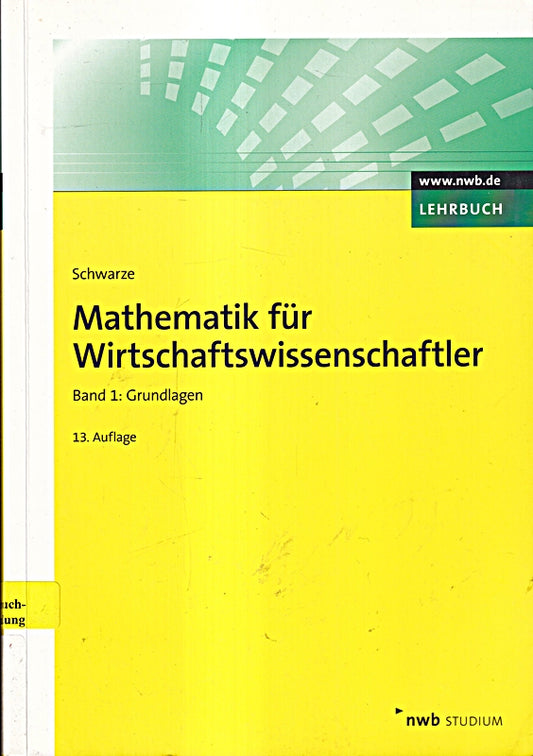 Mathematik für Wirtschaftswissenschaftler  Band 1: Grundlagen. (NWB Studium Betriebswirtschaft)