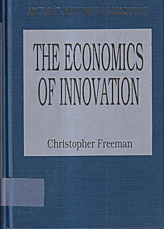 The Economics of Innovation (International Library of Critical Writings in Economics)