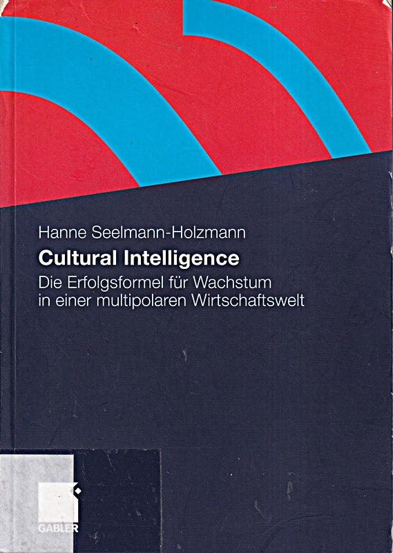 Cultural Intelligence: Die Erfolgsformel für Wachstum in einer multipolaren Wirtschaftswelt (German Edition)