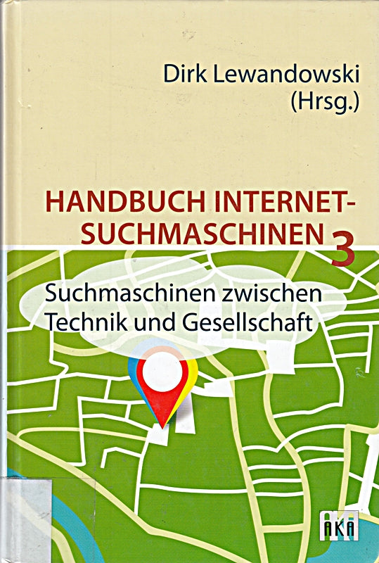 Handbuch Internet-Suchmaschinen 3: Suchmaschinen zwischen Technik und Gesellschaft