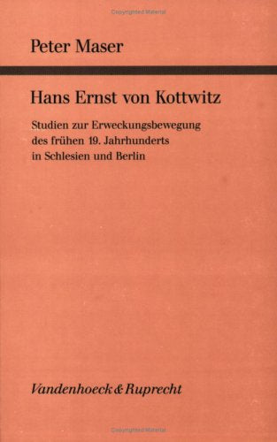 Hans Ernst von Kottwitz: Studien zur Erweckungsbewegung des frühen 19. Jahrhunderts in Schlesien und Berlin