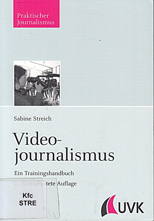 Videojournalismus: Ein Trainingshandbuch (Praktischer Journalismus)