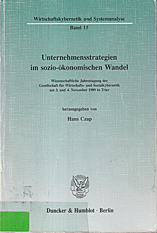 Unternehmensstrategien im sozio-ökonomischen Wandel.: Wissenschaftliche Jahrestagung der Gesellschaft für Wirtschafts- und Sozialkybernetik am 3. und ... (Wirtschaftskybernetik und Systemanalyse)