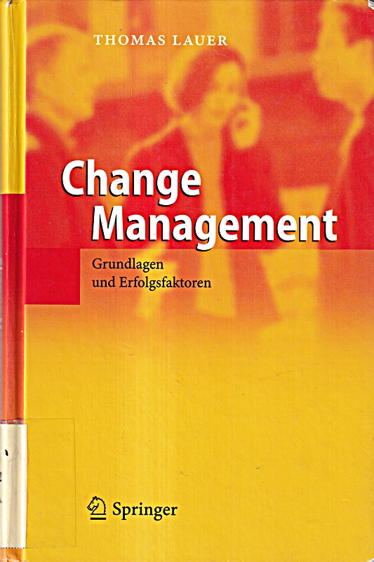 Change Management: Grundlagen und Erfolgsfaktoren