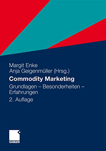 Commodity Marketing: Grundlagen - Besonderheiten - Erfahrungen