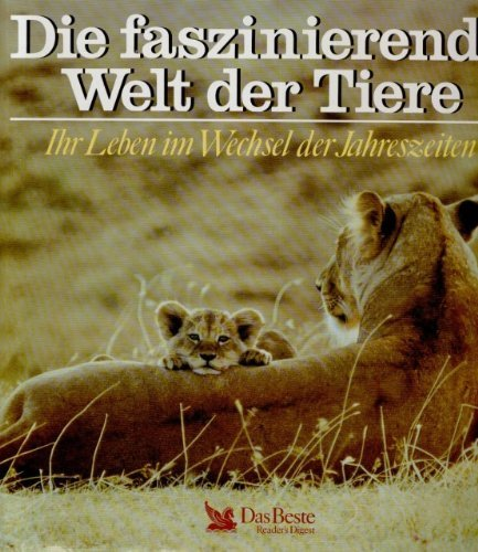 Die faszinierende Welt der Tiere: Ihr Leben im Wechsel der Jahreszeiten