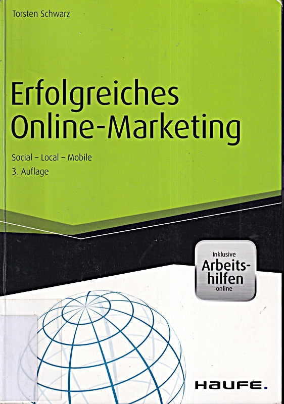 Erfolgreiches Online-Marketing - inkl. Arbeitshilfen online: Social - Local - Mobile (Haufe Fachbuch)