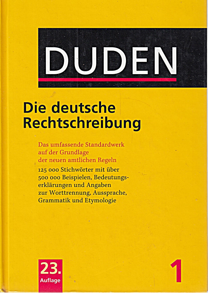 Duden - Die deutsche Rechtschreibung: Das umfassende Standardwerk auf der Grundlage der neuen amtlichen Regeln (Duden - Deutsche Sprache in 12 Bänden)