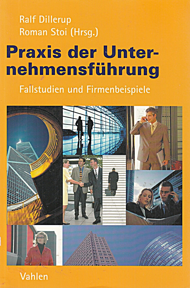 Praxis der Unternehmensführung: Fallstudien und Firmenbeispiele