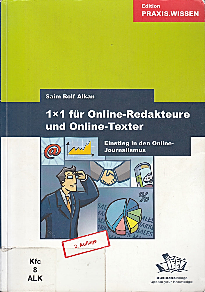 1x1 für Online-Redakteure und Online-Texter: Einstieg in den Online-Journalismus