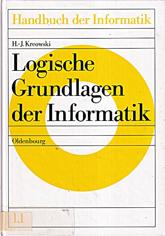 Logische Grundlagen der Informatik (Handbuch der Informatik  1.1)