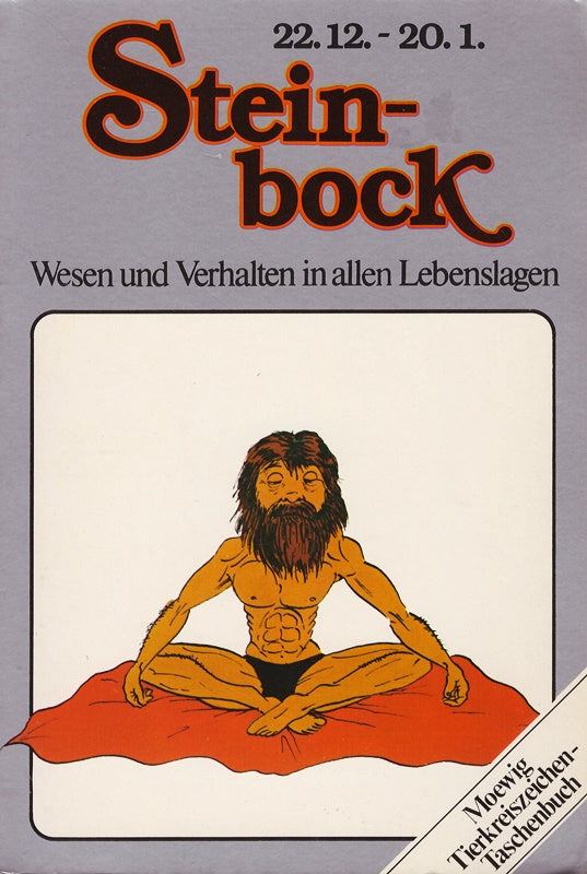 Alles über den Steinbock-Menschen. Wesen und Verhalten in allen Lebenslagen. 22. Dezember - 20. Januar.