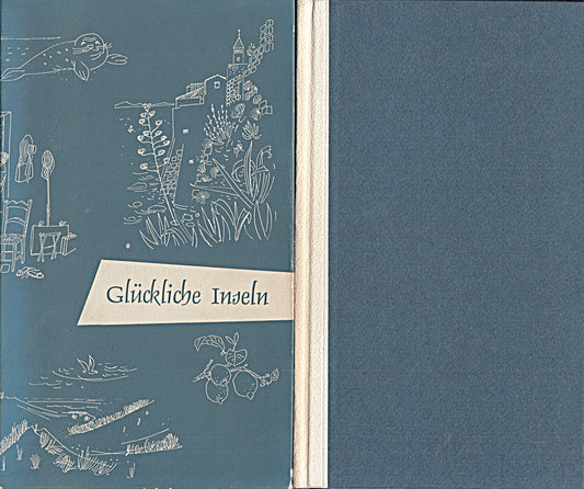 Glückliche Inseln. Ein Buch zum Träumen und zum Reisen.
