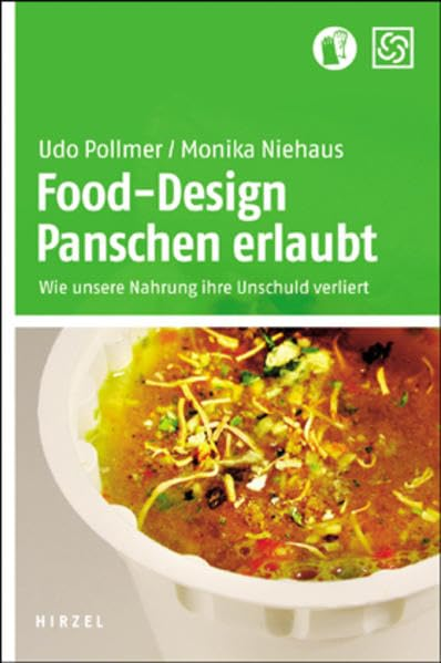 Food-Design Panschen erlaubt: Wie unsere Nahrung ihre Unschuld verliert