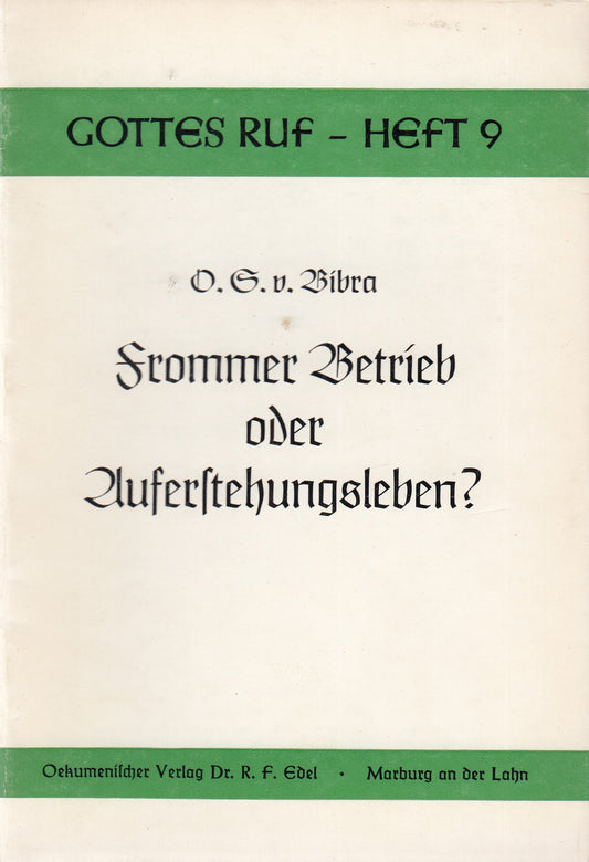Gottes Ruf. H. 9. Frommer Betrieb oder Auferstehungsleben?