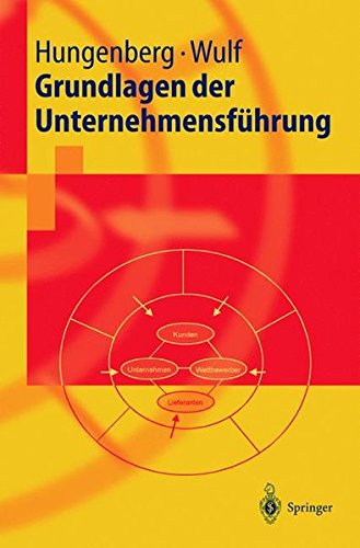 Grundlagen der Unternehmensführung (Springer-Lehrbuch)