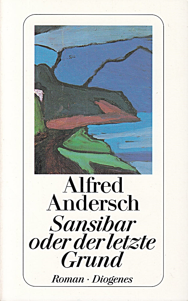 Alfred Andersch: Sansibar oder der letzte Grund