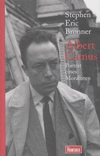 Albert Camus: Porträt eines Moralisten