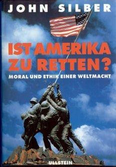 Ist Amerika zu retten? Moral und Ethik einer Weltmacht by John Silber (1992-09-05)