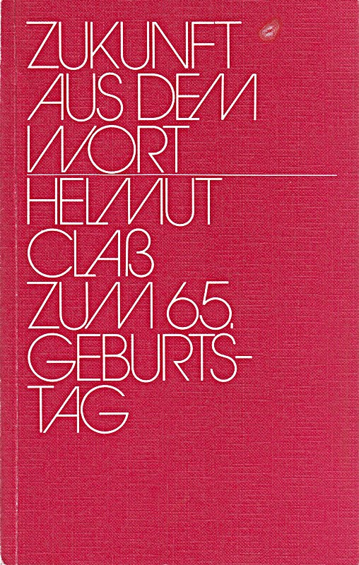 Zukunft aus dem Wort. Helmut Class zum 65. Geburtstag