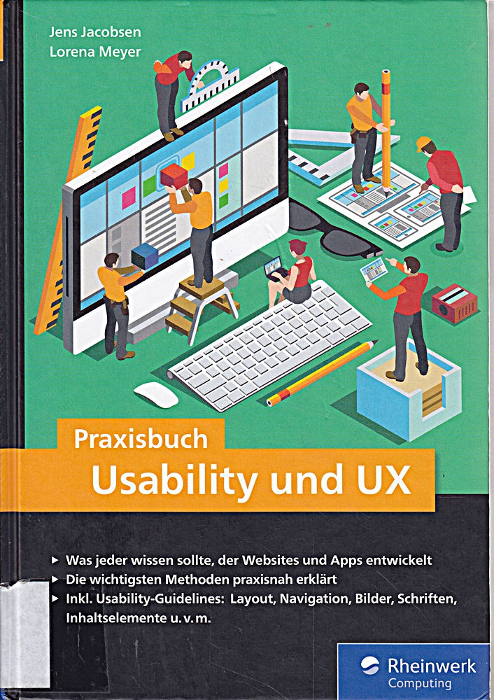 Praxisbuch Usability und UX: Was jeder wissen sollte  der Websites und Apps entwickelt - bewährte Usability- und UX-Methoden praxisnah erklärt