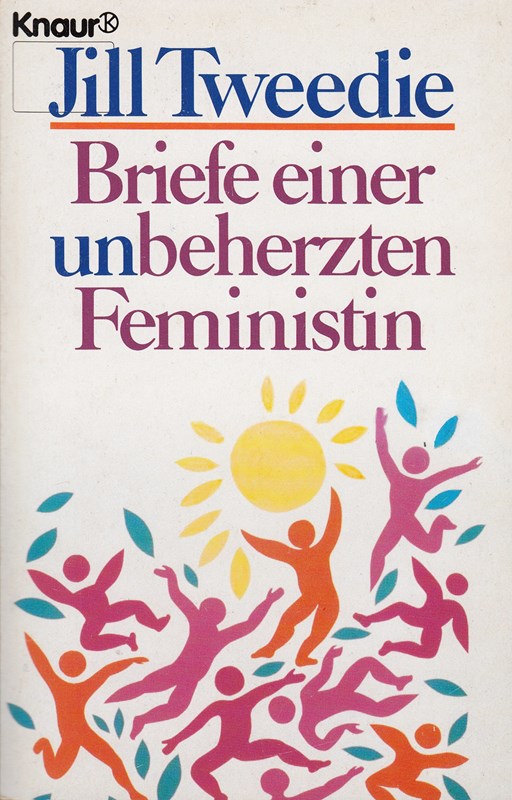 Briefe einer unbeherzten Feministin: Roman (Knaur Taschenbücher. Starke Seiten f