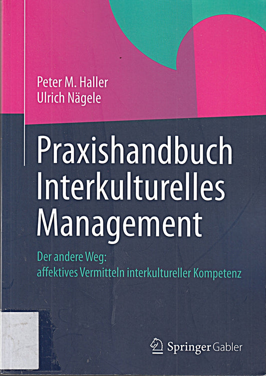 Praxishandbuch Interkulturelles Management: Der andere Weg: Affektives Vermitteln interkultureller Kompetenz
