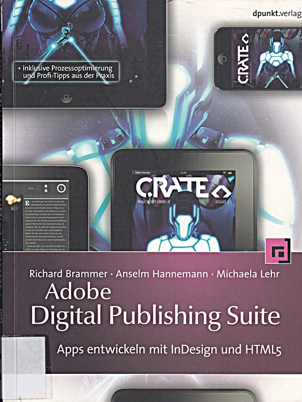 Adobe Digital Publishing Suite: Apps entwickeln mit InDesign und HTML5 ? inklusive Prozessoptimierung und Profi-Tipps aus der Praxis