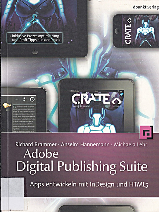 Adobe Digital Publishing Suite: Apps entwickeln mit InDesign und HTML5 ? inklusive Prozessoptimierung und Profi-Tipps aus der Praxis