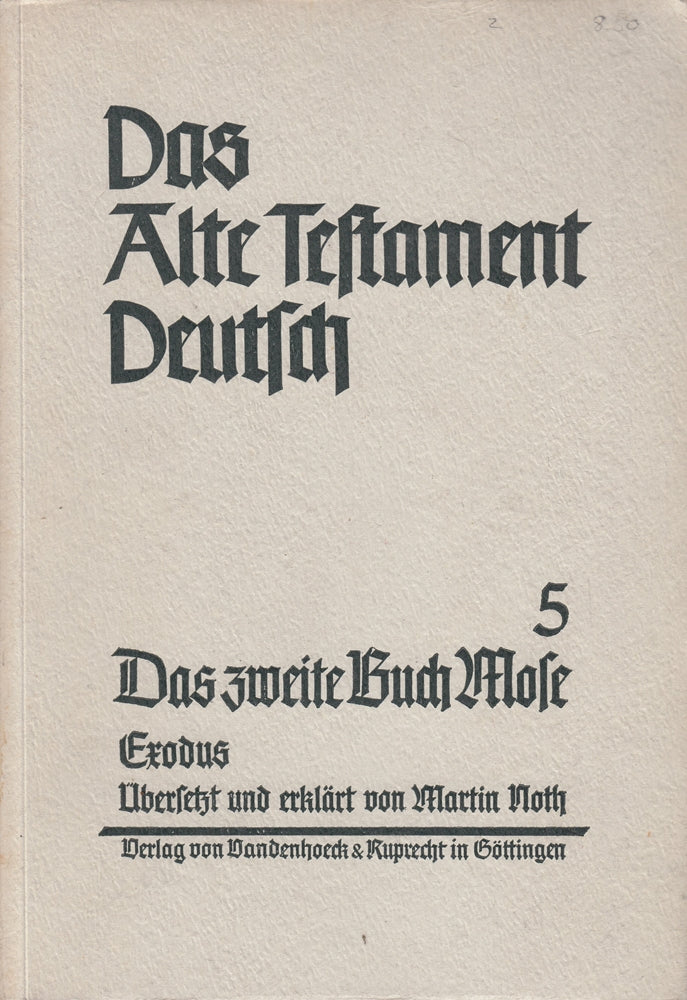 Das Alte Testament Deutsch  Teilband 5. Das zweite Buch Mose. Exodus. Zweite Auflage. Exodus. Übersetzt und erklärt von Martin Noth. Neues Göttinger Bibelwerk. Herausgegeben von Arthur Weiser.